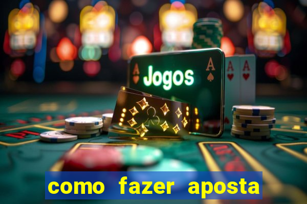 como fazer aposta no sportingbet