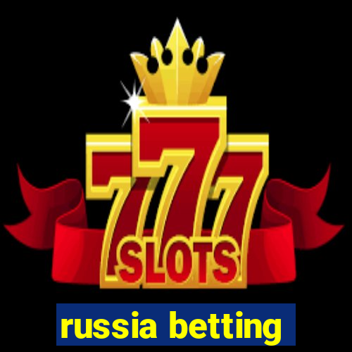 russia betting