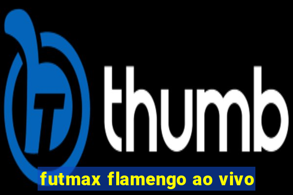 futmax flamengo ao vivo