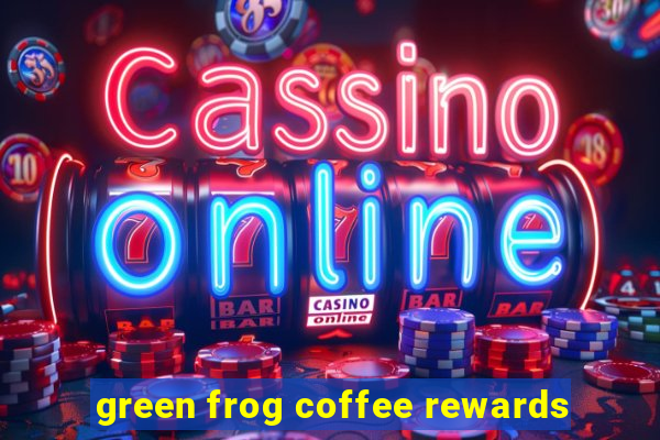 green frog coffee rewards