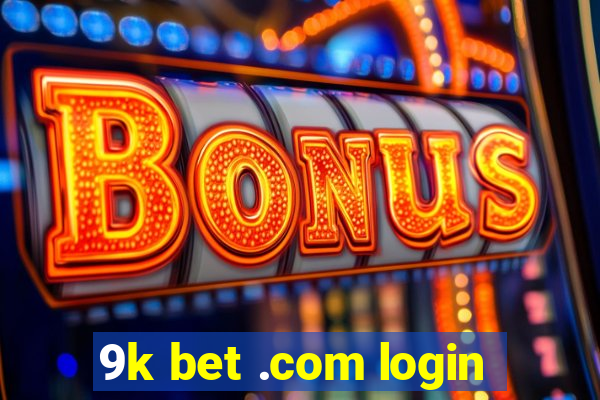 9k bet .com login