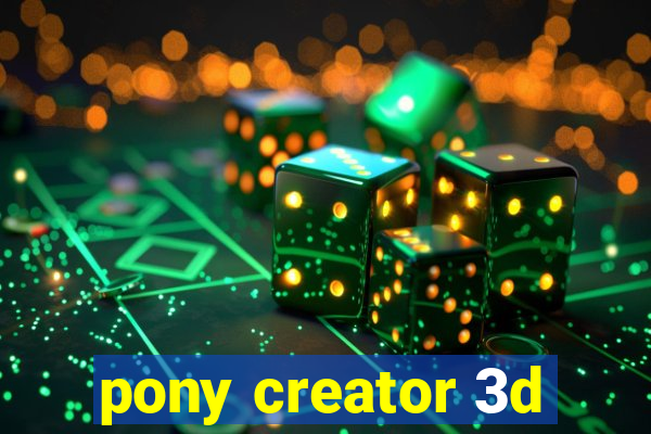 pony creator 3d