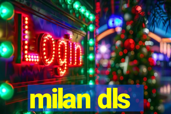 milan dls