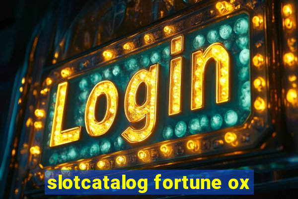 slotcatalog fortune ox