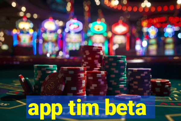 app tim beta