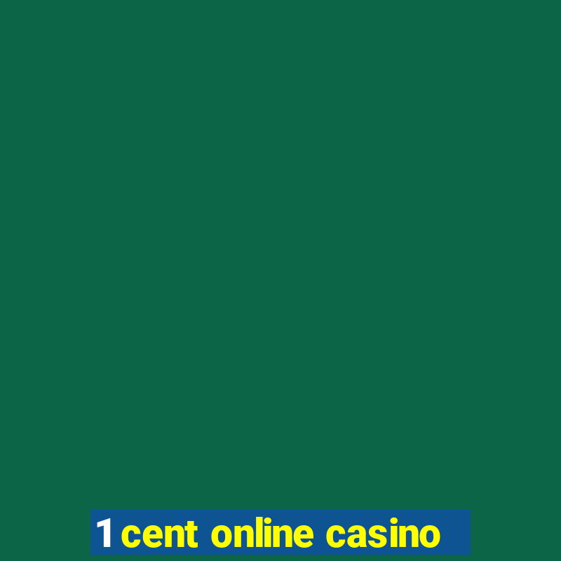 1 cent online casino