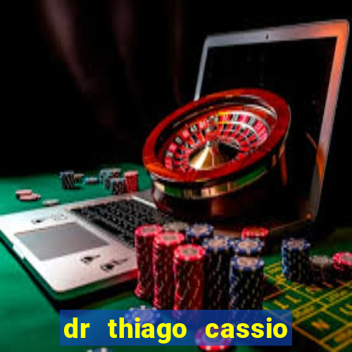 dr thiago cassio santos walmsley de lucena