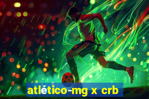 atlético-mg x crb