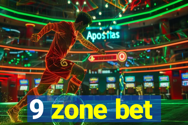 9 zone bet