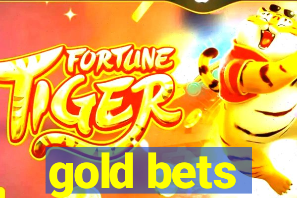 gold bets