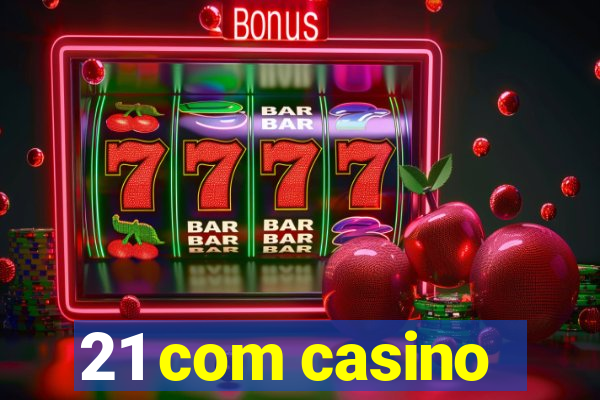 21 com casino