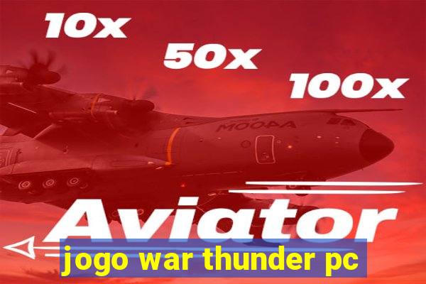 jogo war thunder pc