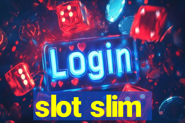 slot slim