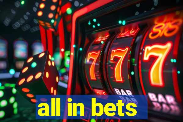 all in bets