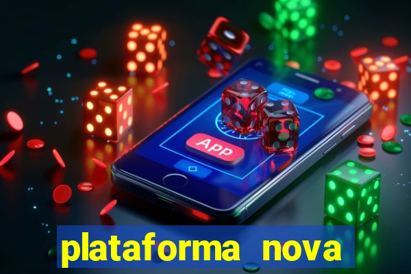 plataforma nova lançada hoje de 10 reais