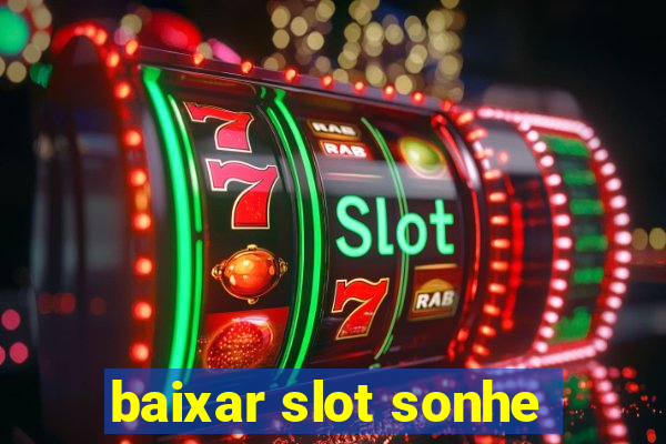 baixar slot sonhe