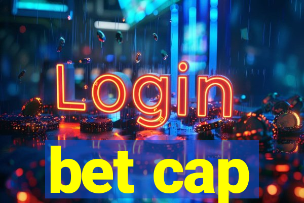 bet cap