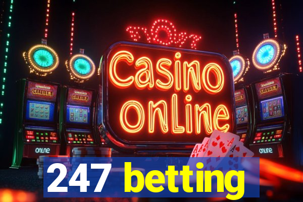 247 betting