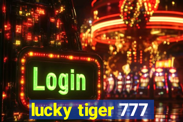 lucky tiger 777