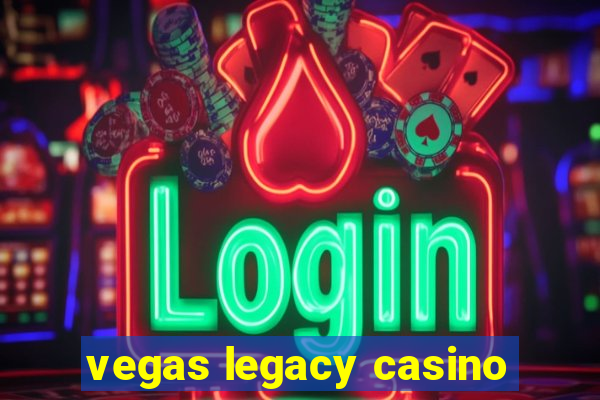 vegas legacy casino