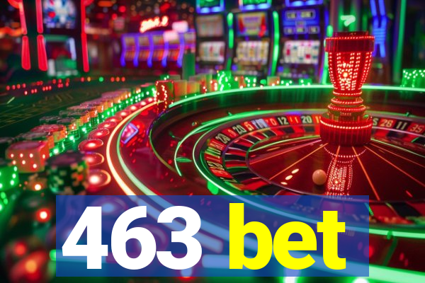 463 bet