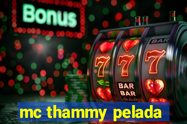 mc thammy pelada