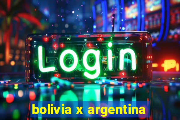 bolivia x argentina