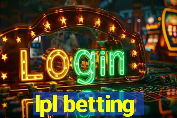 lpl betting