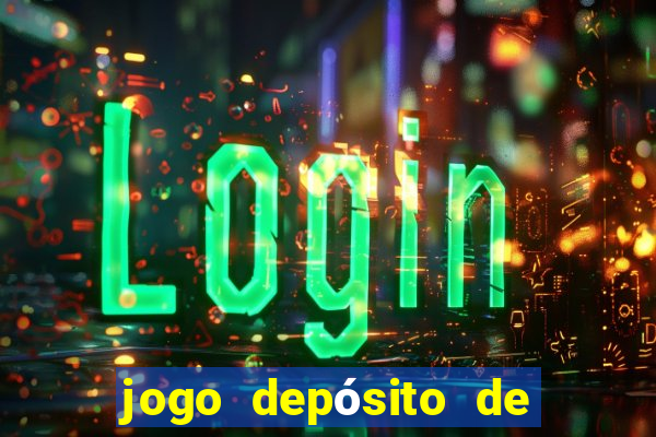 jogo depósito de 1 real