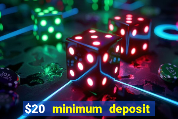 $20 minimum deposit casino canada