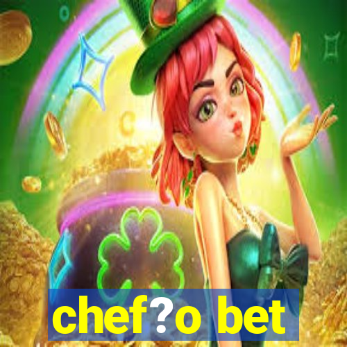 chef?o bet