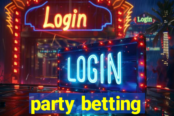 party betting