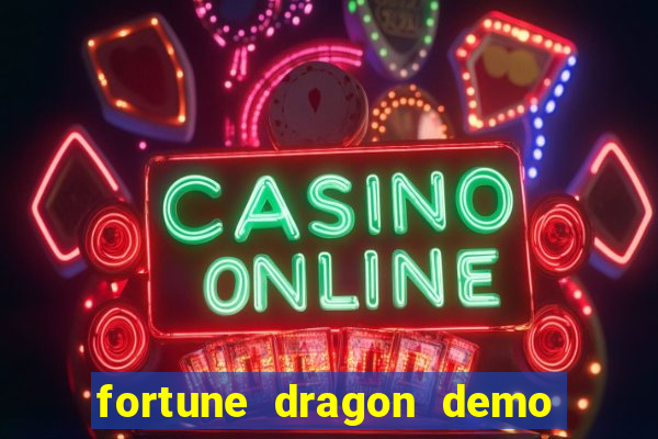 fortune dragon demo grátis com ganho certo