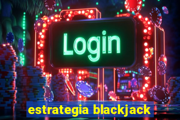 estrategia blackjack