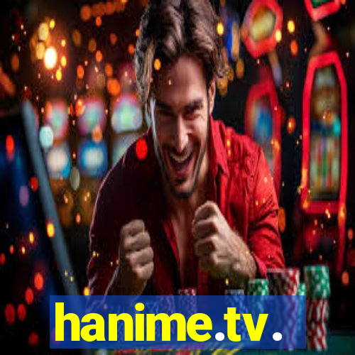 hanime.tv.