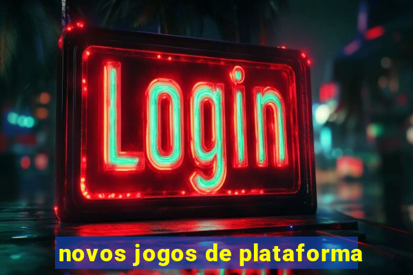 novos jogos de plataforma