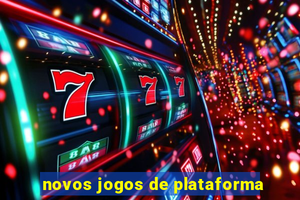 novos jogos de plataforma