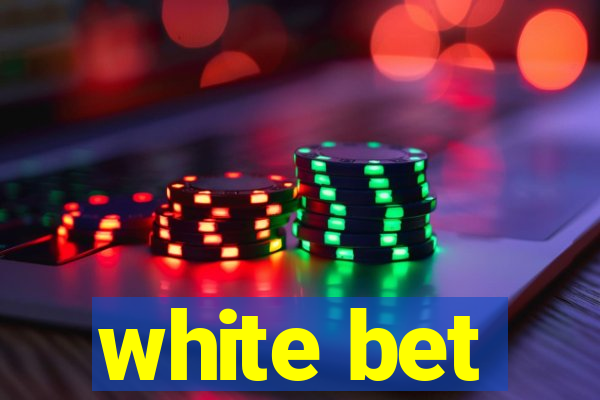 white bet