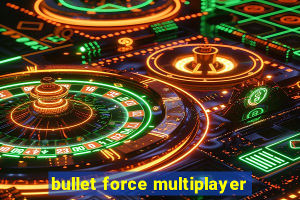 bullet force multiplayer