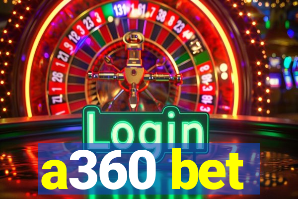 a360 bet