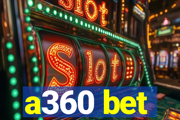 a360 bet