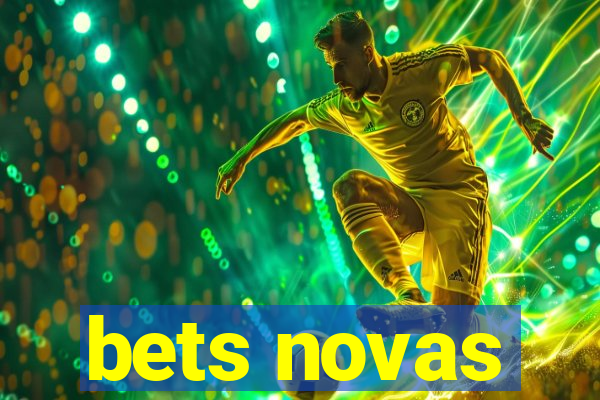 bets novas