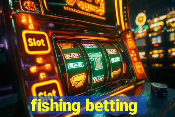 fishing betting