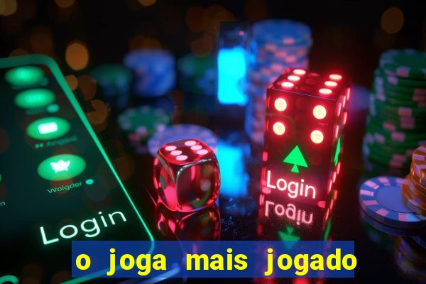 o joga mais jogado do mundo