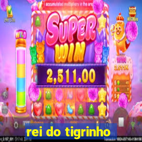 rei do tigrinho