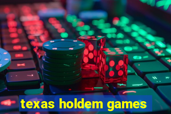 texas holdem games