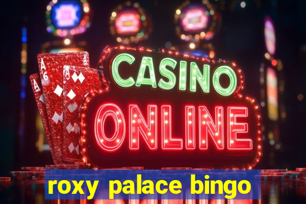 roxy palace bingo