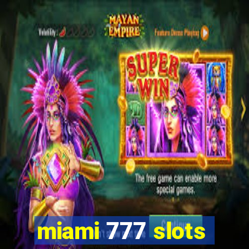 miami 777 slots