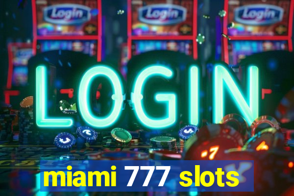 miami 777 slots