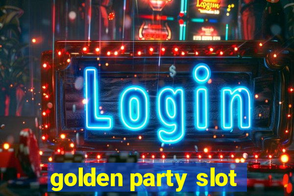 golden party slot